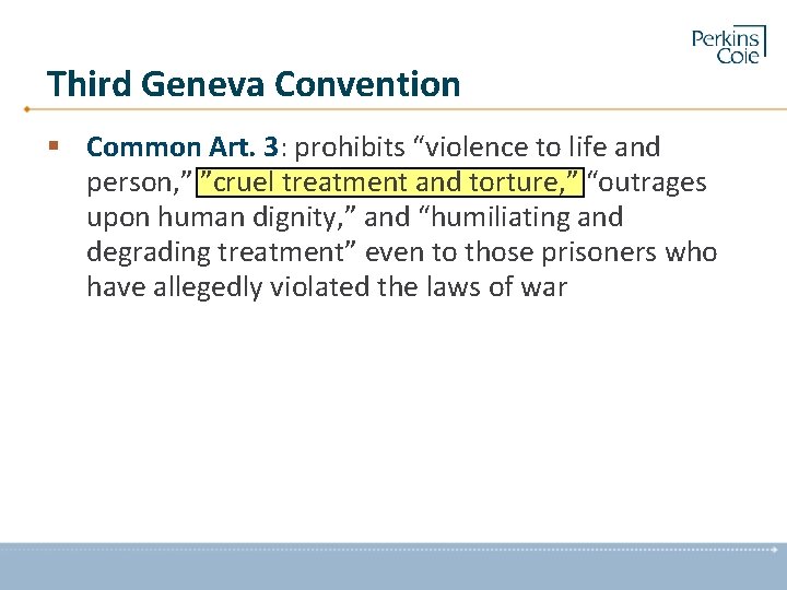 Third Geneva Convention § Common Art. 3: prohibits “violence to life and person, ”