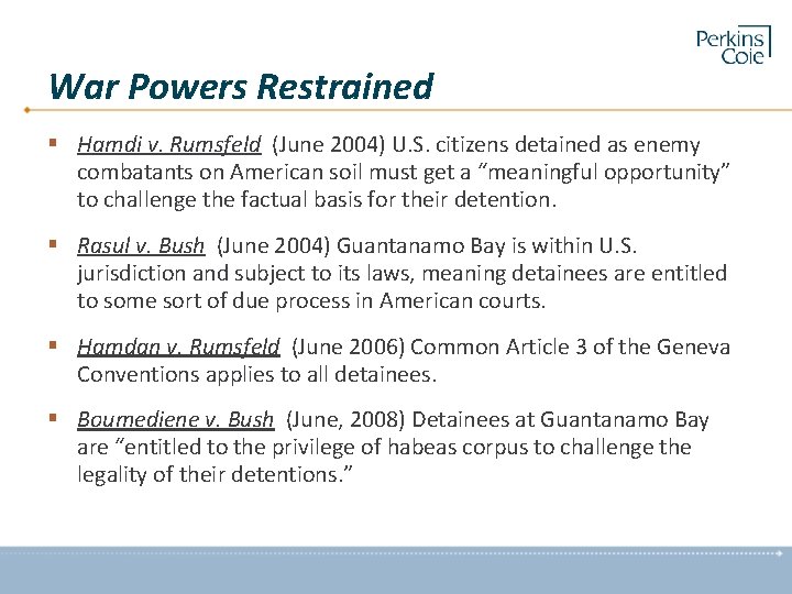 War Powers Restrained § Hamdi v. Rumsfeld (June 2004) U. S. citizens detained as