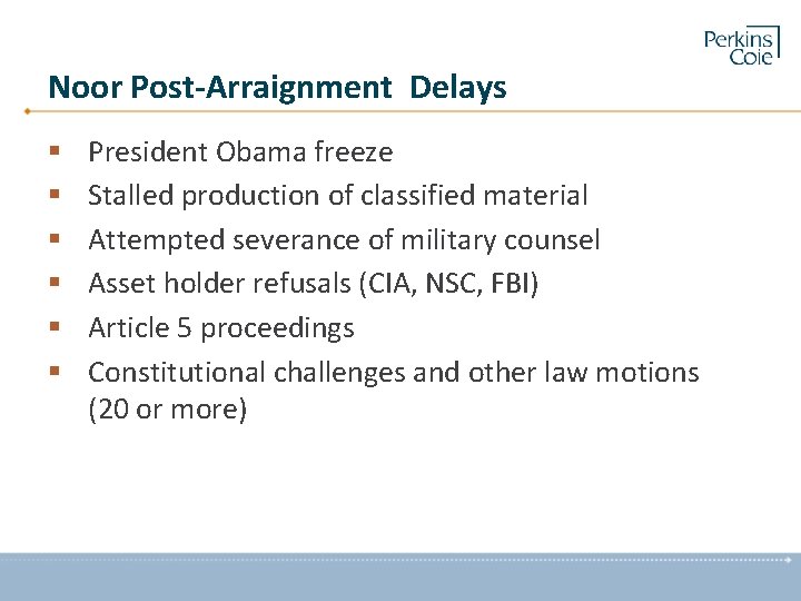 Noor Post-Arraignment Delays § § § President Obama freeze Stalled production of classified material