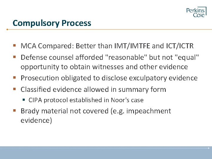 Compulsory Process § MCA Compared: Better than IMT/IMTFE and ICT/ICTR § Defense counsel afforded