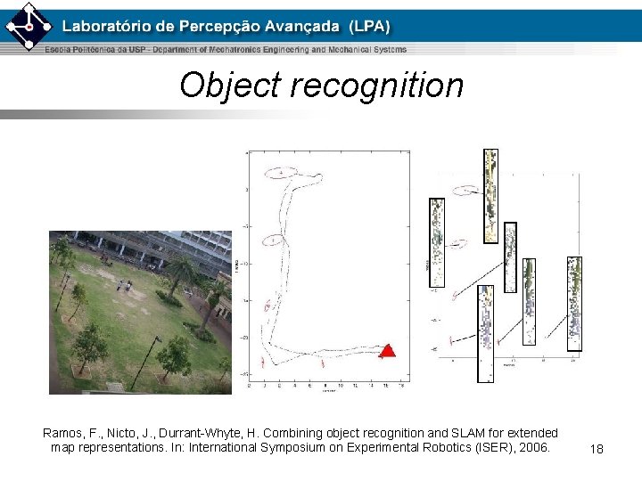 Object recognition Ramos, F. , Nicto, J. , Durrant-Whyte, H. Combining object recognition and