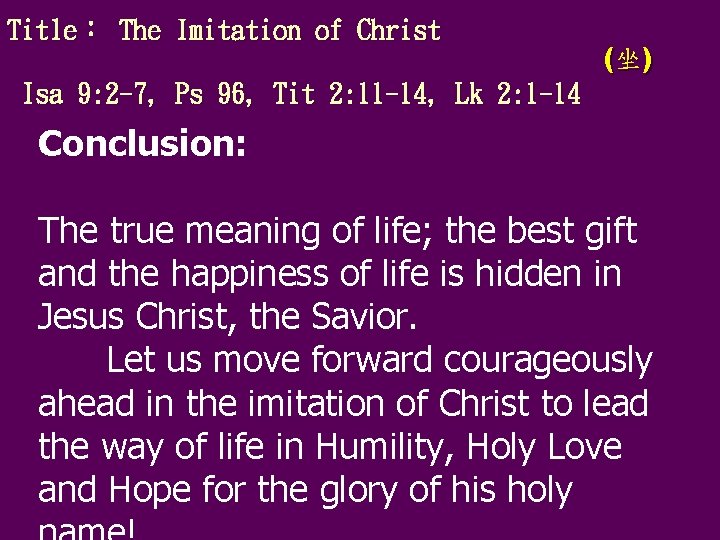Title： The Imitation of Christ (坐) Isa 9: 2 -7, Ps 96, Tit 2: