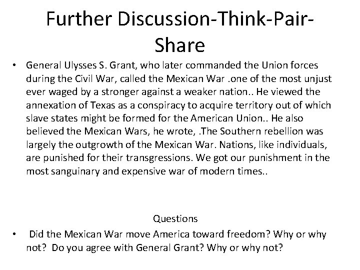Further Discussion-Think-Pair. Share • General Ulysses S. Grant, who later commanded the Union forces