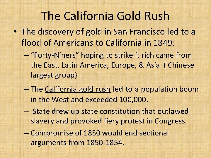 The California Gold Rush • The discovery of gold in San Francisco led to