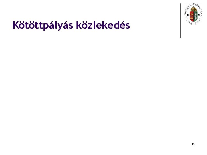 Kötöttpályás közlekedés 14 