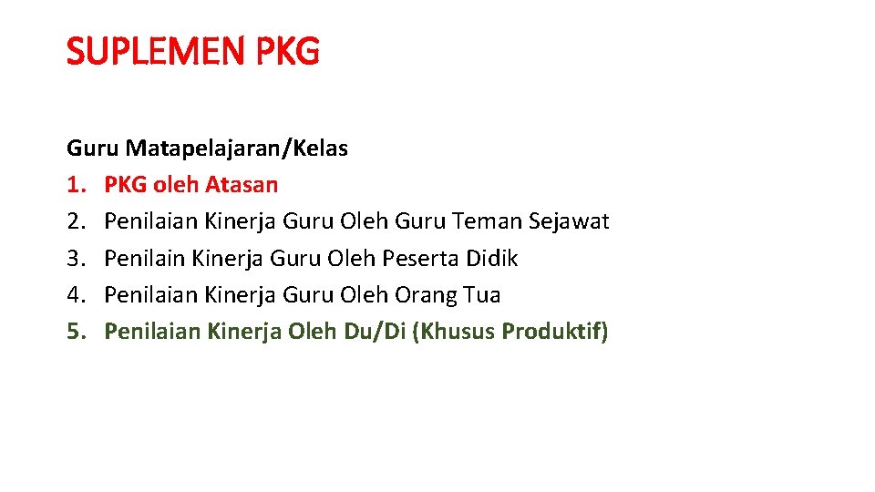 SUPLEMEN PKG Guru Matapelajaran/Kelas 1. PKG oleh Atasan 2. Penilaian Kinerja Guru Oleh Guru