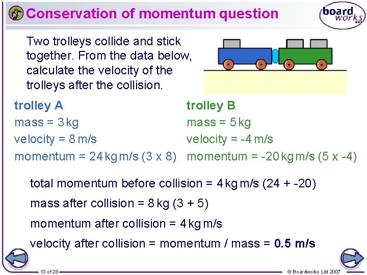 Conservation of momentum question Two trolleys collide and stick together. From the data below,