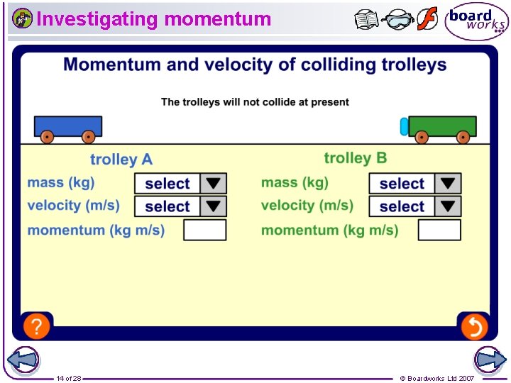 Investigating momentum 14 of 28 © Boardworks Ltd 2007 