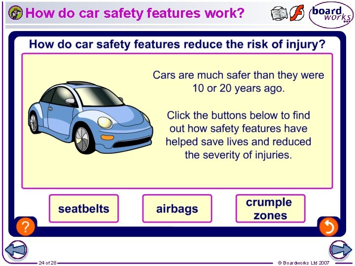How do car safety features work? 24 of 28 © Boardworks Ltd 2007 