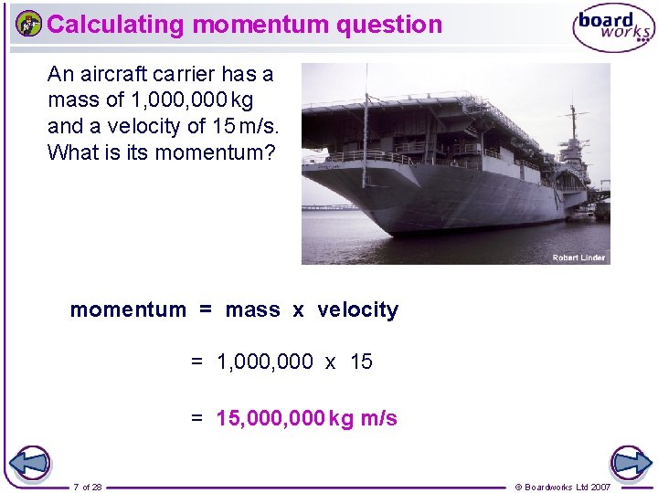 Calculating momentum question An aircraft carrier has a mass of 1, 000 kg and