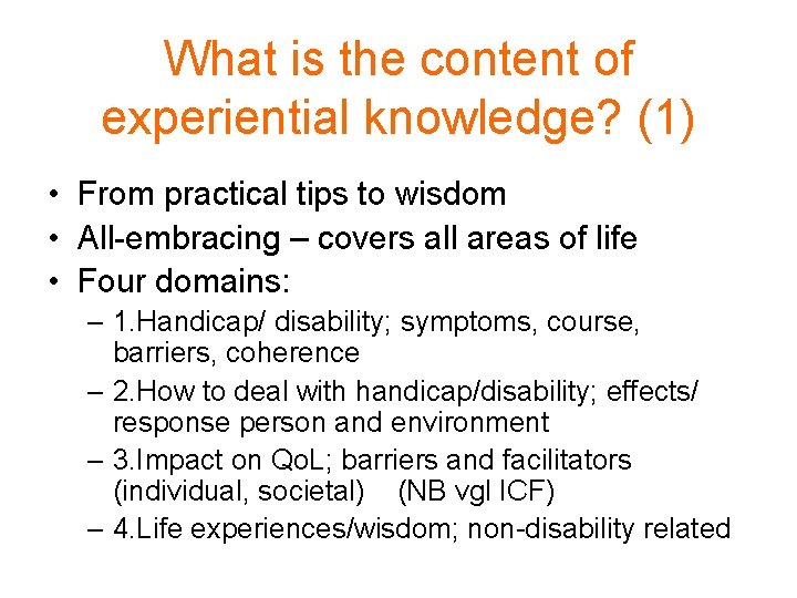 What is the content of experiential knowledge? (1) • From practical tips to wisdom