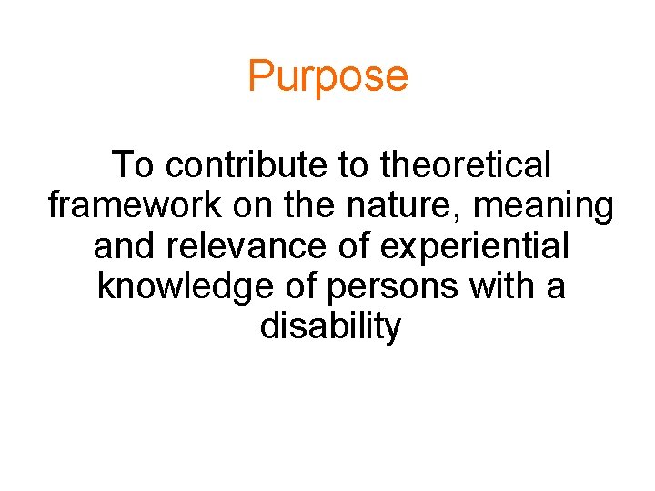 Purpose To contribute to theoretical framework on the nature, meaning and relevance of experiential