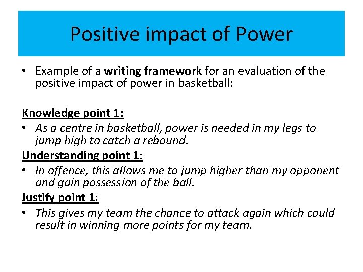 Positive impact of Power • Example of a writing framework for an evaluation of