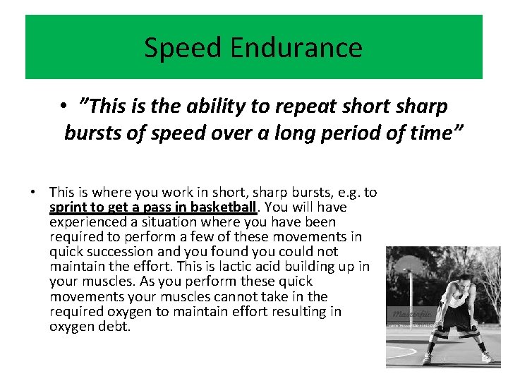 Speed Endurance • ”This is the ability to repeat short sharp bursts of speed