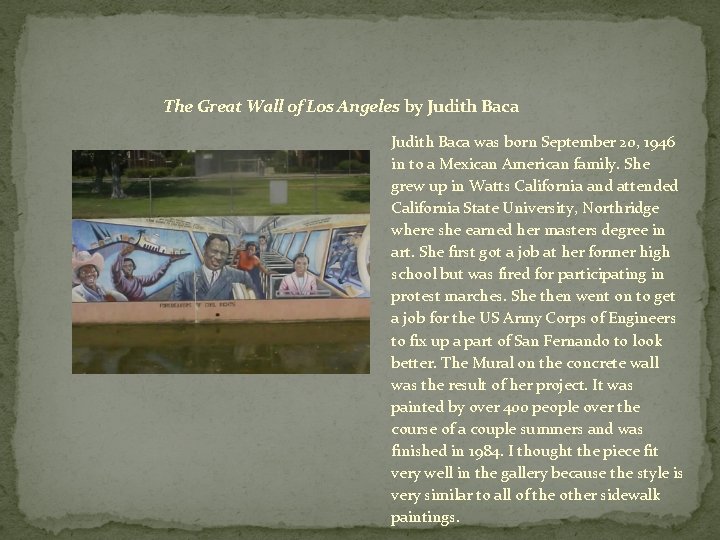 The Great Wall of Los Angeles by Judith Baca was born September 20, 1946