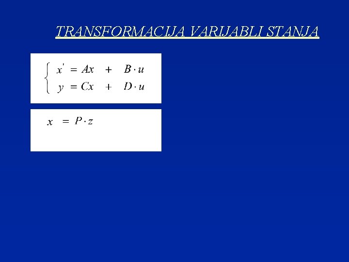 TRANSFORMACIJA VARIJABLI STANJA 