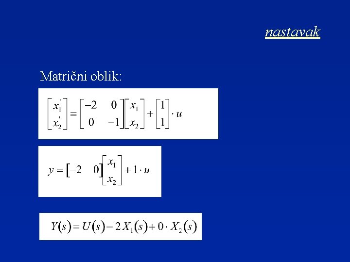 nastavak Matrični oblik: 