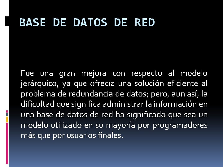 BASE DE DATOS DE RED Fue una gran mejora con respecto al modelo jerárquico,