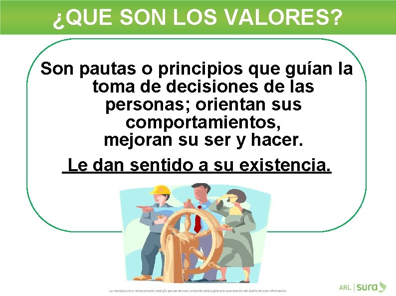 ¿QUE SON LOS VALORES? Son pautas o principios que guían la toma de decisiones