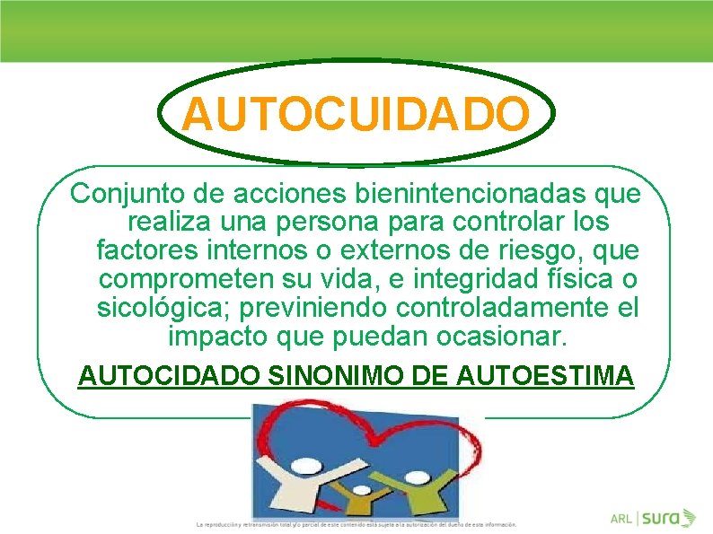 AUTOCUIDADO Conjunto de acciones bienintencionadas que realiza una persona para controlar los factores internos