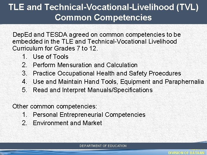 TLE and Technical-Vocational-Livelihood (TVL) Common Competencies Dep. Ed and TESDA agreed on common competencies