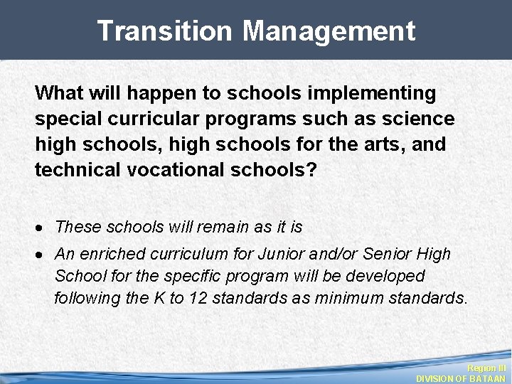 Transition Management What will happen to schools implementing special curricular programs such as science