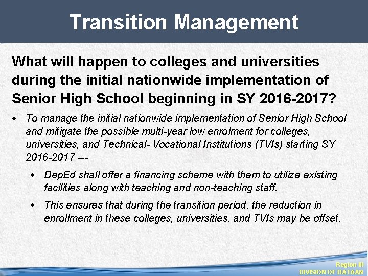 Transition Management What will happen to colleges and universities during the initial nationwide implementation