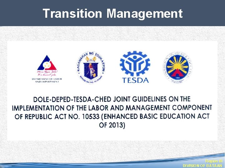 Transition Management Region III DIVISION OF BATAAN 