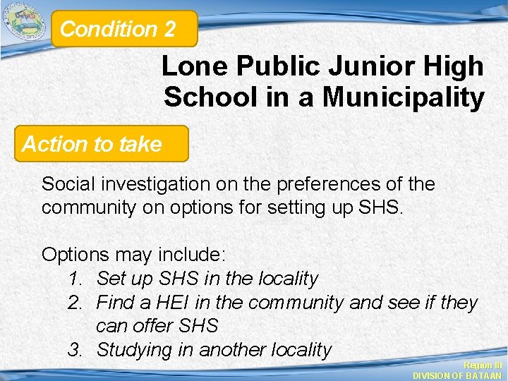 Condition 2 Lone Public Junior High School in a Municipality Action to take Social