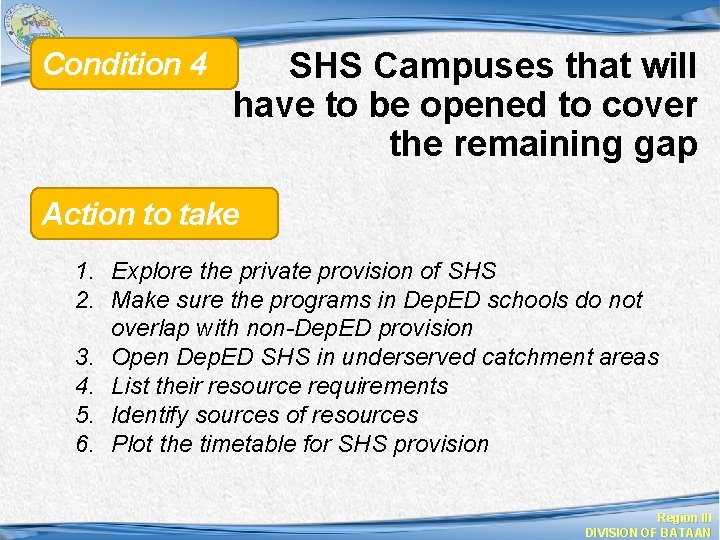  Condition 4 SHS Campuses that will have to be opened to cover the