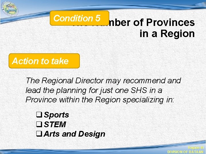 Condition 5 The Number of Provinces in a Region Action to take The Regional