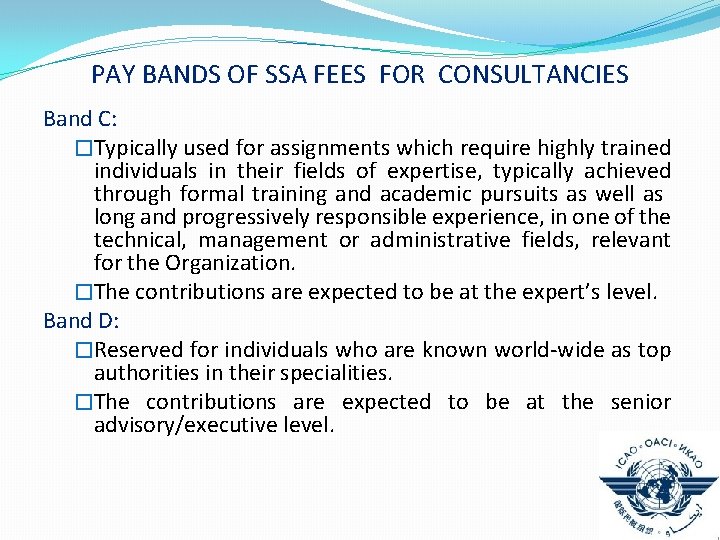 PAY BANDS OF SSA FEES FOR CONSULTANCIES Band C: �Typically used for assignments which