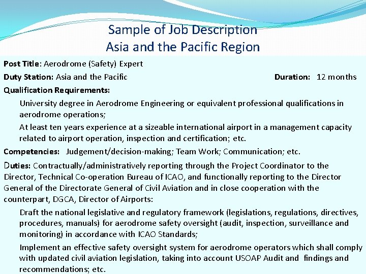 Sample of Job Description Asia and the Pacific Region Post Title: Aerodrome (Safety) Expert Sample of Job Description Asia and the Pacific Region Post Title: Aerodrome (Safety) Expert