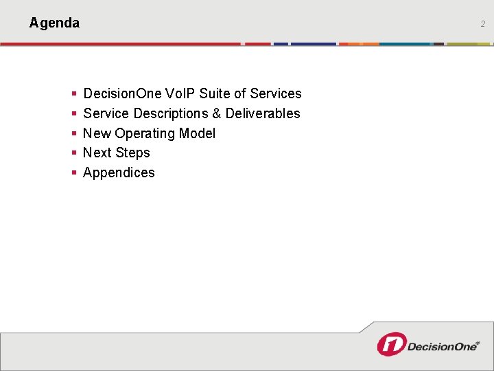 Agenda § § § 2 Decision. One Vo. IP Suite of Services Service Descriptions