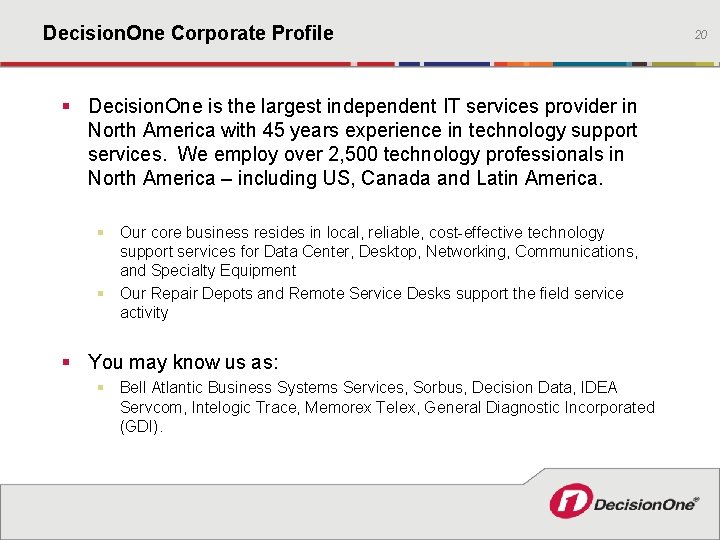 Decision. One Corporate Profile § Decision. One is the largest independent IT services provider