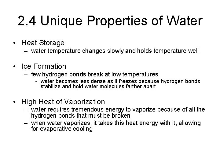 2. 4 Unique Properties of Water • Heat Storage – water temperature changes slowly