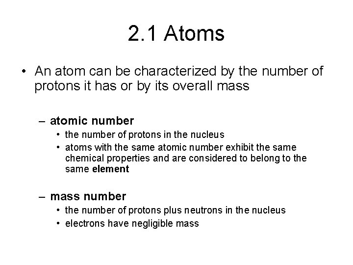 2. 1 Atoms • An atom can be characterized by the number of protons