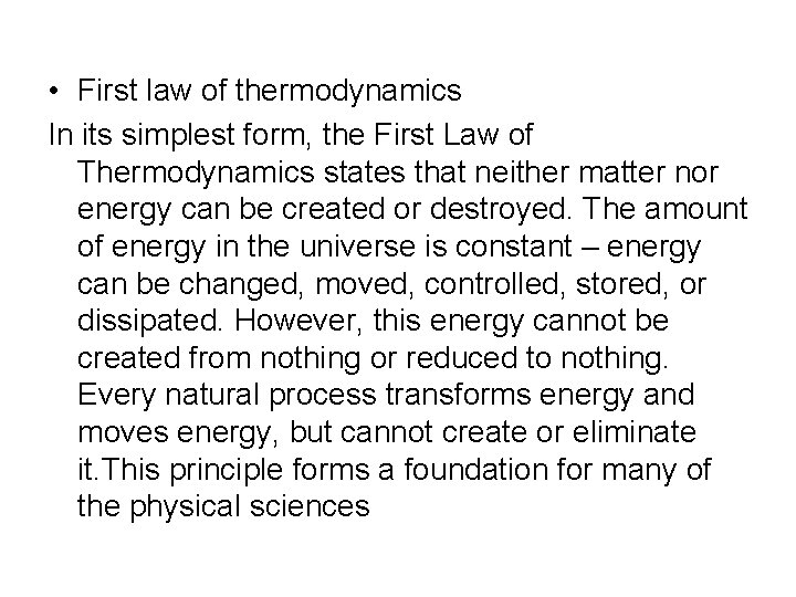  • First law of thermodynamics In its simplest form, the First Law of