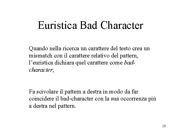 Euristica Bad Character Quando nella ricerca un carattere del testo crea un mismatch con