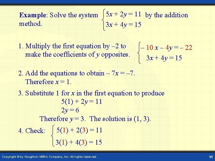 Example: Solve the system 5 x + 2 y = 11 by the addition Example: Solve the system 5 x + 2 y = 11 by the addition