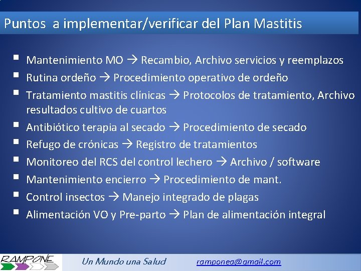 Puntos a implementar/verificar del Plan Mastitis § § § § § Mantenimiento MO Recambio,