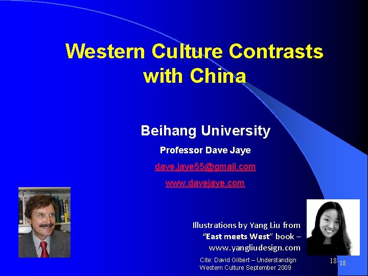 Western Culture Contrasts with China Beihang University Professor Dave Jaye dave. jaye 55@gmail. com