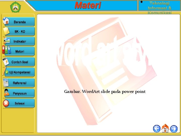 Materi Gambar. Word. Art slide pada power point Teknologi Informasi & Komunikasi 