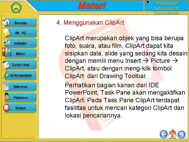 Materi Teknologi Informasi & Komunikasi 4. Menggunakan Clip. Art � � Clip. Art merupakan