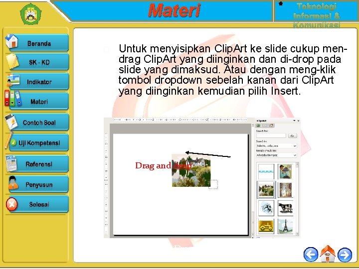 Materi � Teknologi Informasi & Komunikasi Untuk menyisipkan Clip. Art ke slide cukup mendrag