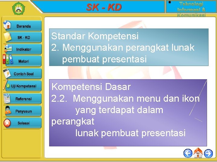 SK - KD Teknologi Informasi & Komunikasi Standar Kompetensi 2. Menggunakan perangkat lunak pembuat