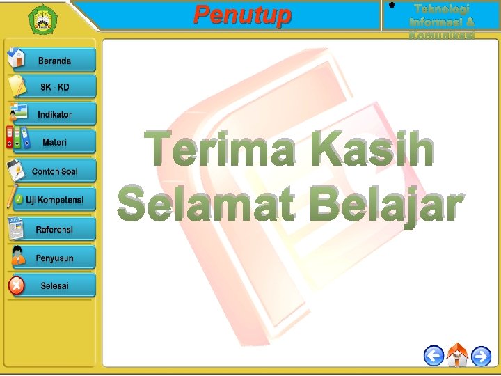 Penutup Teknologi Informasi & Komunikasi Terima Kasih Selamat Belajar 