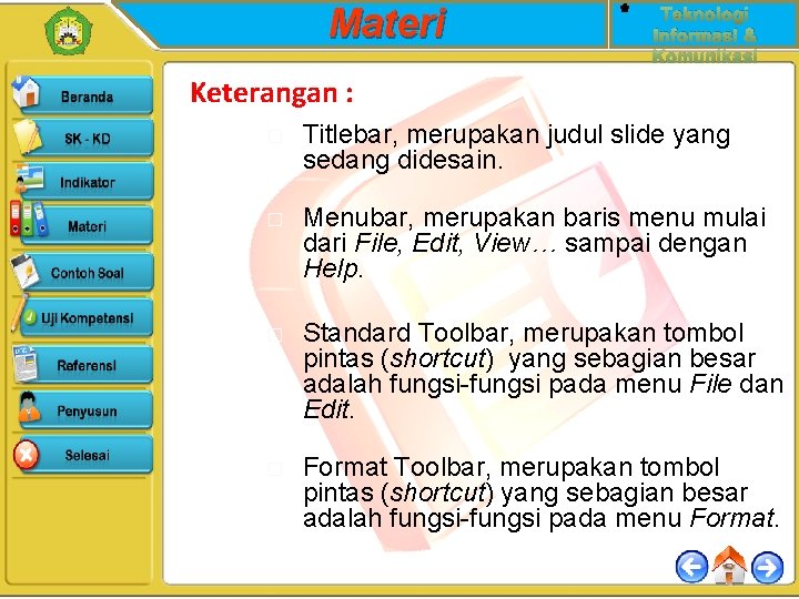 Materi Teknologi Informasi & Komunikasi Keterangan : � Titlebar, merupakan judul slide yang sedang