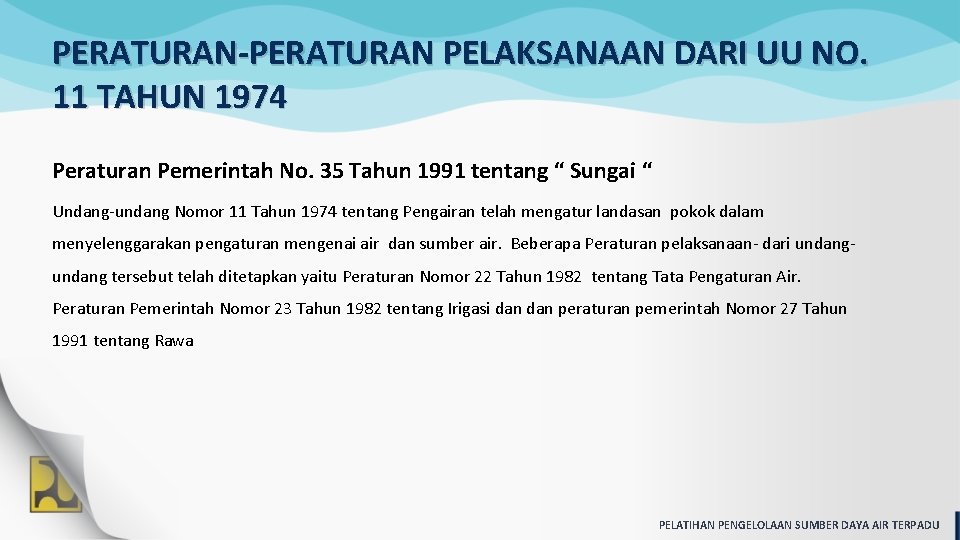 PERATURAN-PERATURAN PELAKSANAAN DARI UU NO. 11 TAHUN 1974 Peraturan Pemerintah No. 35 Tahun 1991