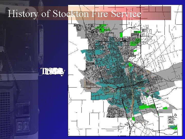 History of Stockton Fire Service 1970 Today 1990 1984 1980 1976 1992 1997 